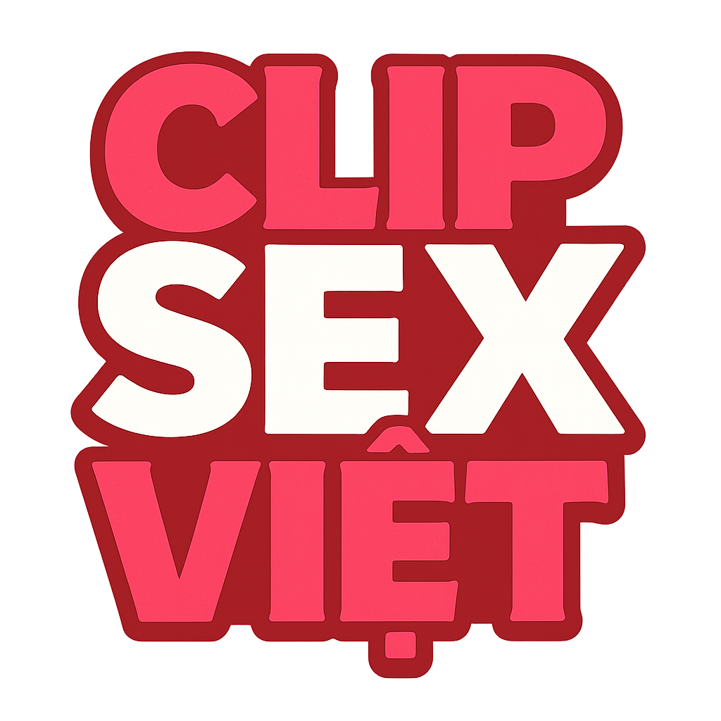 clip sex việt